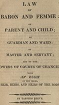 The Law of Baron and Femme, of Parent and Child, of Guardian and Ward, of Master and Servant